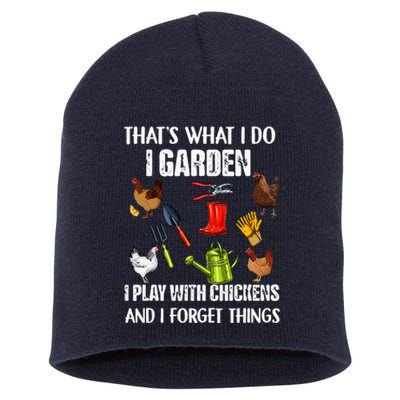 Thats What I Do I Garden I Play With Chickens Forget Things Short Acrylic Beanie