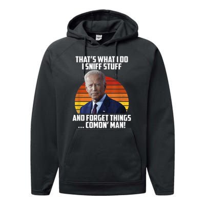 Thats What I Do Sniff Stuff Anti Joe Biden Funny Political Performance Fleece Hoodie