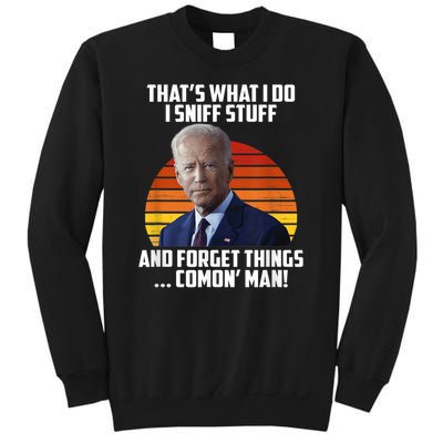 Thats What I Do Sniff Stuff Anti Joe Biden Funny Political Sweatshirt