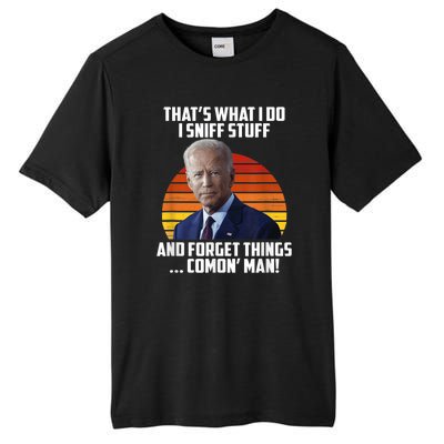 Thats What I Do Sniff Stuff Anti Joe Biden Funny Political Tall Fusion ChromaSoft Performance T-Shirt