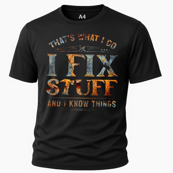 ThatS What I Do I Fix Stuff And I Know Things Cooling Performance Crew T-Shirt