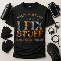 ThatS What I Do I Fix Stuff And I Know Things Cooling Performance Crew T-Shirt