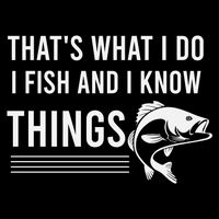 That's What I Do I Fish And I Know Things, Gift For Fish Lovers Cooling Performance Crew T-Shirt