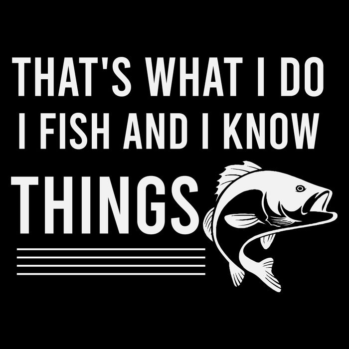 That's What I Do I Fish And I Know Things, Gift For Fish Lovers Cooling Performance Crew T-Shirt
