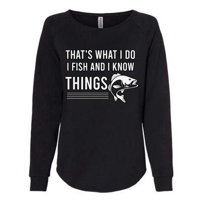 That's What I Do I Fish And I Know Things, Gift For Fish Lovers Womens California Wash Sweatshirt