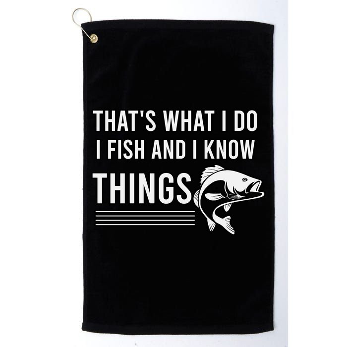 That's What I Do I Fish And I Know Things, Gift For Fish Lovers Golf Towel