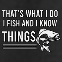 That's What I Do I Fish And I Know Things, Gift For Fish Lovers Golf Towel
