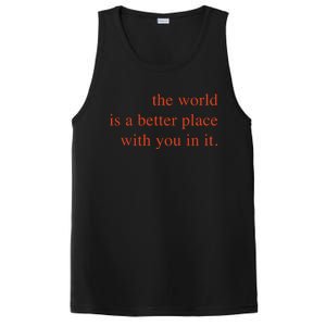 The World Is A Better Place With You In It Mood Gift PosiCharge Competitor Tank