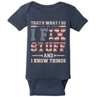 That's What I Do I Fix Stuff And I Know Things Funny Saying Baby Bodysuit