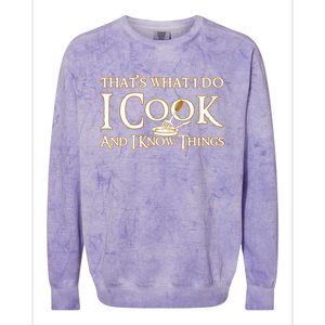 That's What I Do I Cook And I Know Things Cute Gift Colorblast Crewneck Sweatshirt