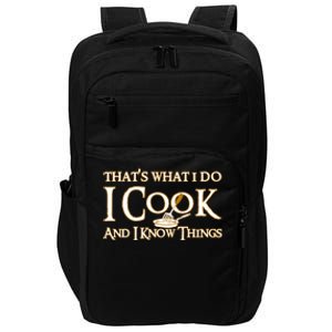 That's What I Do I Cook And I Know Things Cute Gift Impact Tech Backpack