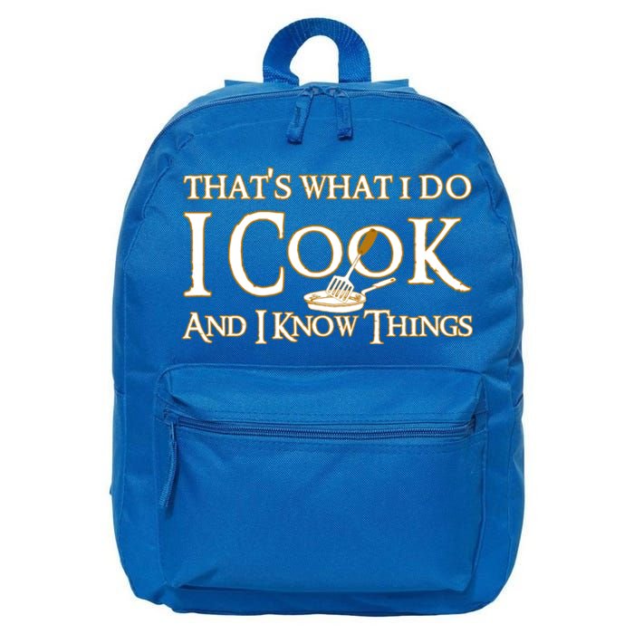 That's What I Do I Cook And I Know Things Cute Gift 16 in Basic Backpack