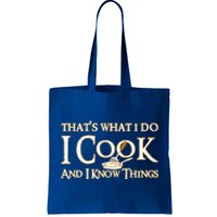 That's What I Do I Cook And I Know Things Cute Gift Tote Bag