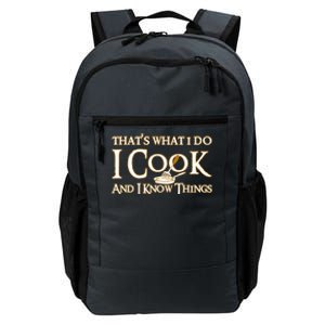 That's What I Do I Cook And I Know Things Cute Gift Daily Commute Backpack