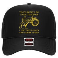 That What I Do I Ride Tractors I Play With Goats High Crown Mesh Back Trucker Hat