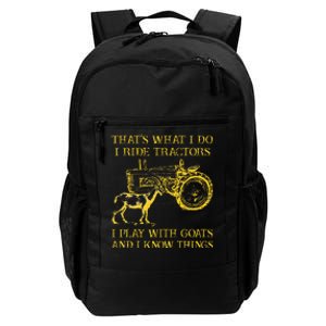 That What I Do I Ride Tractors I Play With Goats Daily Commute Backpack