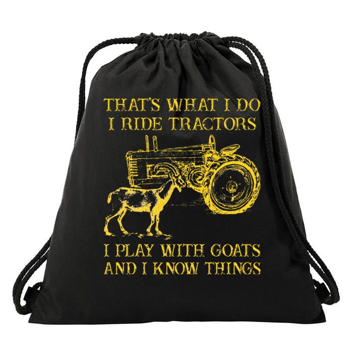 That What I Do I Ride Tractors I Play With Goats Drawstring Bag