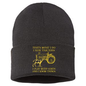 That What I Do I Ride Tractors I Play With Goats Sustainable Knit Beanie