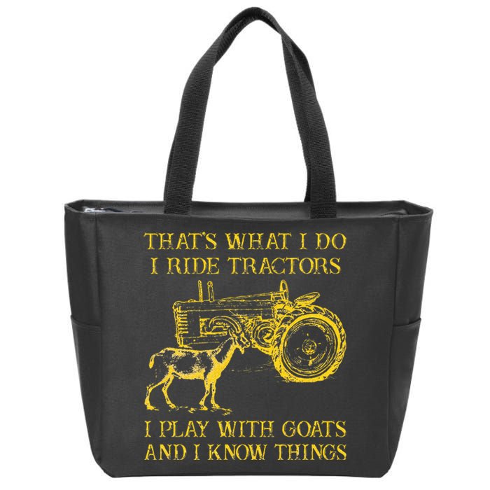 That What I Do I Ride Tractors I Play With Goats Zip Tote Bag