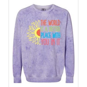 The World Is A Better Place With You In It Motivational Gift Colorblast Crewneck Sweatshirt