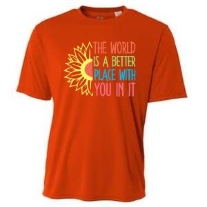 The World Is A Better Place With You In It Motivational Gift Cooling Performance Crew T-Shirt