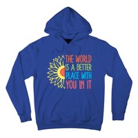 The World Is A Better Place With You In It Motivational Gift Hoodie