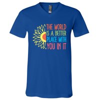 The World Is A Better Place With You In It Motivational Gift V-Neck T-Shirt