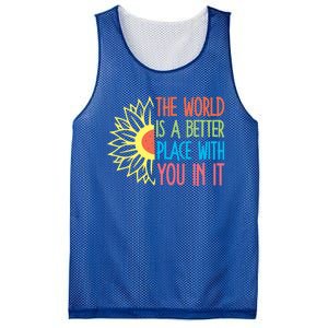 The World Is A Better Place With You In It Motivational Gift Mesh Reversible Basketball Jersey Tank