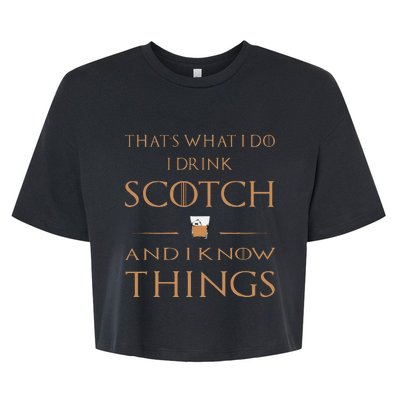 Thats What I Do I Drink Scotch And I Know Things Bella+Canvas Jersey Crop Tee