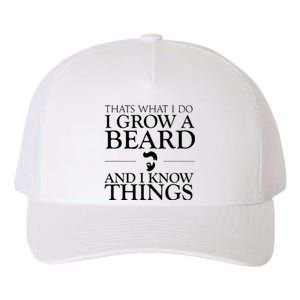 Thats What I Do I Grow A Beard And I Know Things Fun Beard Yupoong Adult 5-Panel Trucker Hat