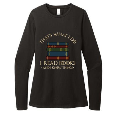 That's What I Do I Read Books And I Know Things Gift Reading Gift Womens CVC Long Sleeve Shirt