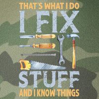 That's What I Do I Fix Stuff And I Know Things Funny Saying Legacy Tie Dye Trucker Hat