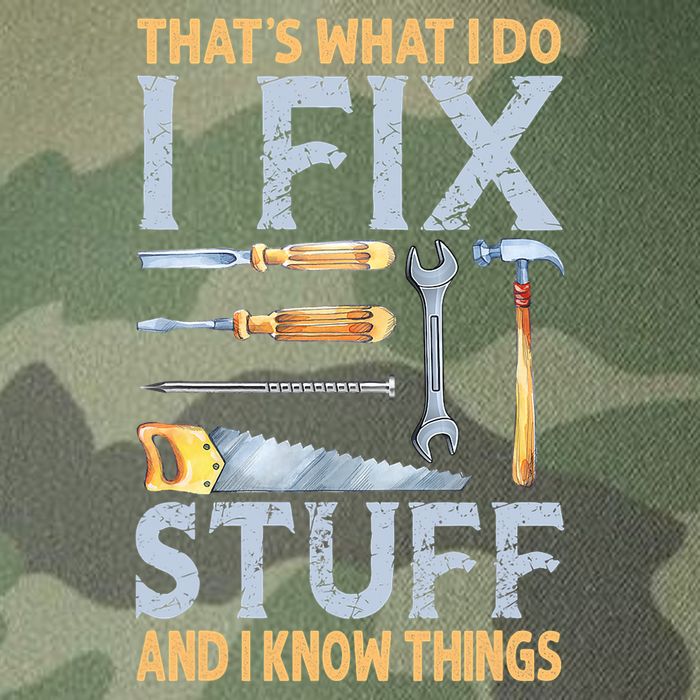 That's What I Do I Fix Stuff And I Know Things Funny Saying Legacy Tie Dye Trucker Hat