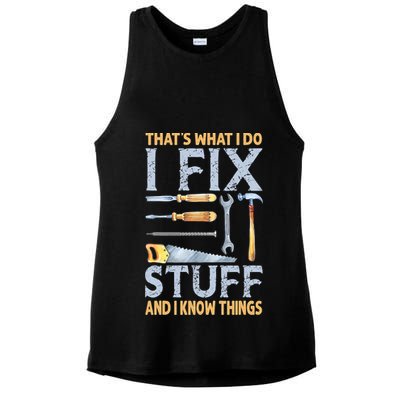 That's What I Do I Fix Stuff And I Know Things Funny Saying Ladies PosiCharge Tri-Blend Wicking Tank