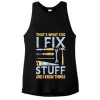 That's What I Do I Fix Stuff And I Know Things Funny Saying Ladies PosiCharge Tri-Blend Wicking Tank