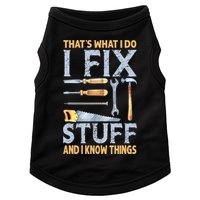 That's What I Do I Fix Stuff And I Know Things Funny Saying Doggie Tank