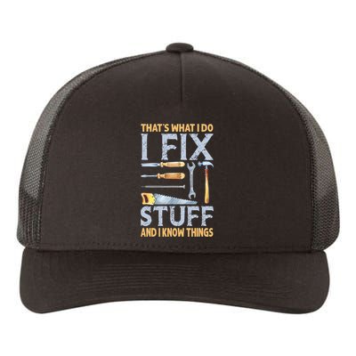 That's What I Do I Fix Stuff And I Know Things Funny Saying Yupoong Adult 5-Panel Trucker Hat
