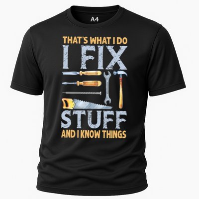 That's What I Do I Fix Stuff And I Know Things Funny Saying Performance Shirt