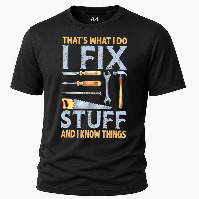 That's What I Do I Fix Stuff And I Know Things Funny Saying Performance Shirt