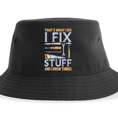 That's What I Do I Fix Stuff And I Know Things Funny Saying Sustainable Bucket Hat
