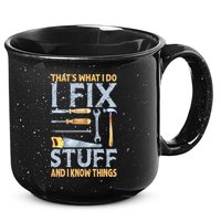 That's What I Do I Fix Stuff And I Know Things Funny Saying 15oz Campfire Ceramic Mug