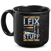 That's What I Do I Fix Stuff And I Know Things Funny Saying 15oz Campfire Ceramic Mug
