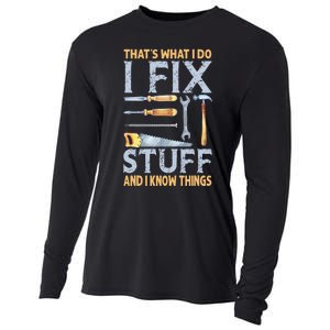 That's What I Do I Fix Stuff And I Know Things Funny Saying Cooling Performance Long Sleeve Crew