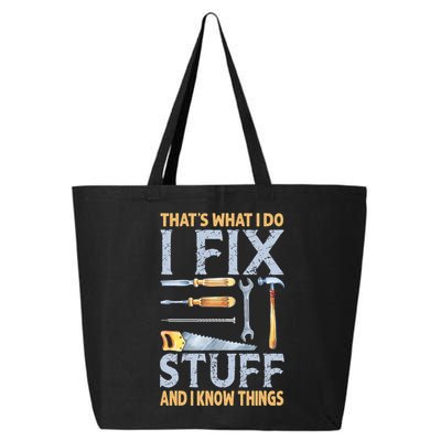 That's What I Do I Fix Stuff And I Know Things Funny Saying 25L Jumbo Tote
