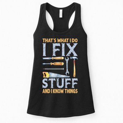 That's What I Do I Fix Stuff And I Know Things Funny Saying Womens Tank Top