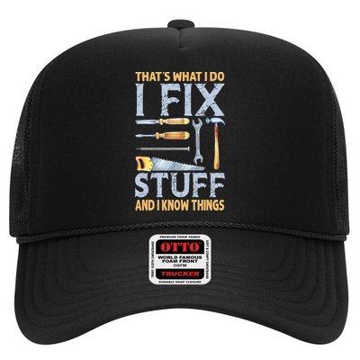 That's What I Do I Fix Stuff And I Know Things Funny Saying Trucker Hat