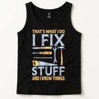 That's What I Do I Fix Stuff And I Know Things Funny Saying Tank Top