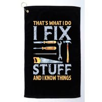 That's What I Do I Fix Stuff And I Know Things Funny Saying Golf Towel