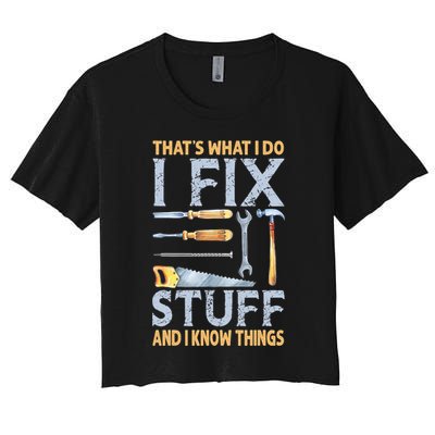 That's What I Do I Fix Stuff And I Know Things Funny Saying Crop Top