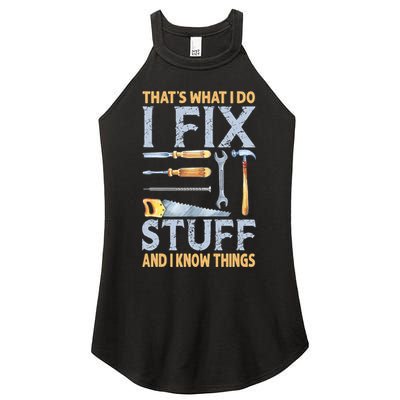That's What I Do I Fix Stuff And I Know Things Funny Saying Women's Perfect Tri Rocker Tank